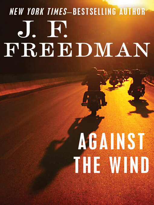 Title details for Against the Wind by J. F. Freedman - Available